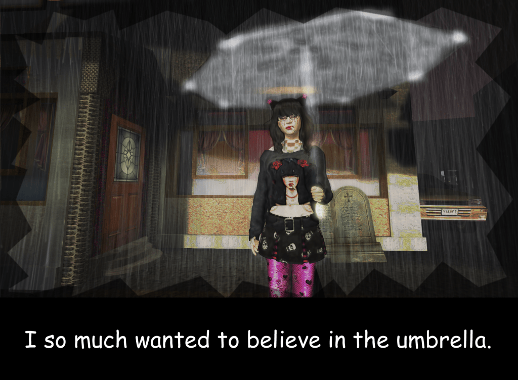 I tried to belief in the umbrella